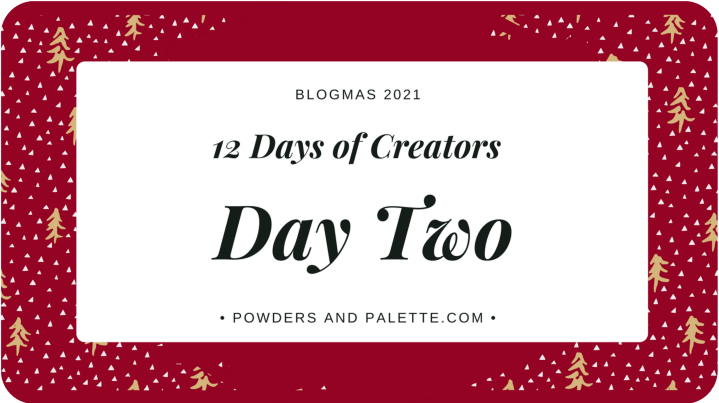 12 Days of Creators – Blogmas Day&nbsp;Two