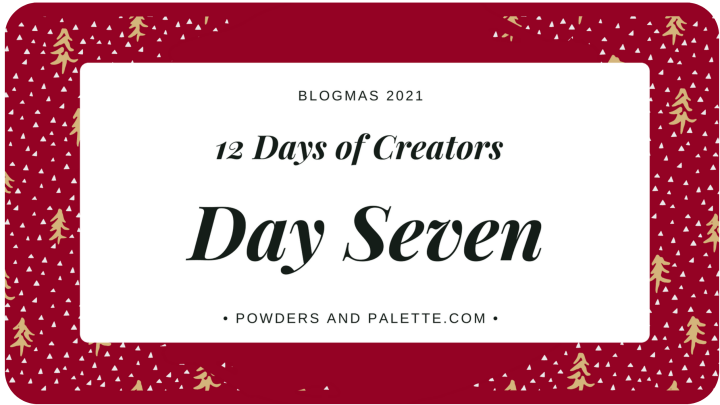 12 Days of Creators – Blogmas Day&nbsp;Seven